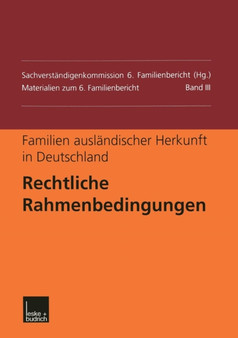 Familien auslandischer Herkunft in Deutschland: Rechtliche Rahmenbedingungen Familien auslandischer Herkunft in Deutschland: Rechtliche Rahmenbedingungen