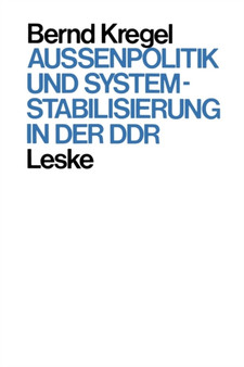 Aussenpolitik und Systemstabilisierung in der DDR