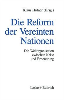 Die Reform der Vereinten Nationen : Die Weltorganisation zwischen Krise und Erneuerung