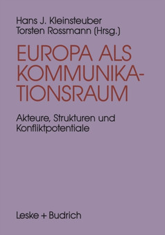 Europa als Kommunikationsraum : Akteure, Strukturen und Konfliktpotentiale in der europaischen Medienpolitik