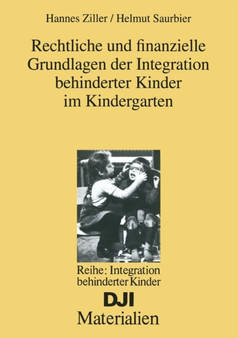 Rechtliche Und Finanzielle Grundlagen Der Integration Behinderter Kinder Im Kindergarten Rechtliche Und Finanzielle Grundlagen Der Integration Behinderter Kinder Im Kindergarten