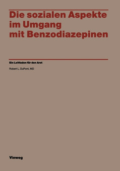 Die sozialen Aspekte im Umgang mit Benzodiazepinen : Ein Leitfaden fur den Arzt