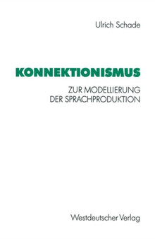 Konnektionismus : Zur Modellierung der Sprachproduktion
