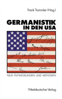 Germanistik in den USA : Neue Entwicklungen und Methoden
