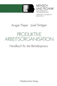 Produktive Arbeitsorganisation : Handbuch fur die Betriebspraxis