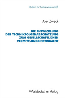 Die Entwicklung der Technikfolgenabschatzung zum gesellschaftlichen Vermittlungsinstrument : 128 Die Entwicklung der Technikfolgenabschatzung zum gesellschaftlichen Vermittlungsinstrument : 128