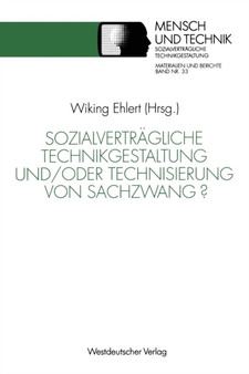 Sozialvertragliche Technikgestaltung und/oder Technisierung von Sachzwang?