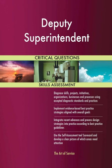 Deputy Superintendent Critical Questions Skills Assessment by The Art Of Service - Paperback