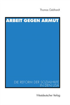Arbeit gegen Armut : Die Reform der Sozialhilfe in den USA