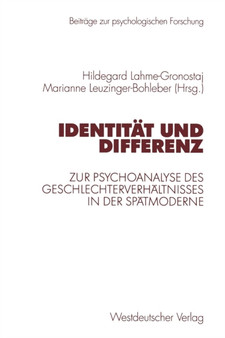 Identitat und Differenz : Zur Psychoanalyse des Geschlechterverhaltnisses in der Spatmoderne : 40 Identitat und Differenz : Zur Psychoanalyse des Geschlechterverhaltnisses in der Spatmoderne : 40