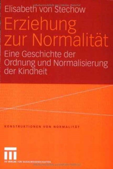 Erziehung zur Normalitat : Eine Geschichte der Ordnung und Normalisierung der Kindheit : 5