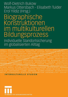 Biographische Konstruktionen im multikulturellen Bildungsprozess : Individuelle Standortsicherung im globalisierten Alltag : 18