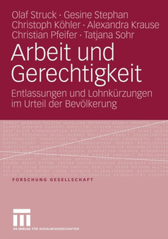 Arbeit und Gerechtigkeit : Entlassungen und Lohnkurzungen im Urteil der Bevoelkerung