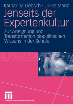 Jenseits der Expertenkultur : Zur Aneignung und Transformation biopolitischen Wissens in der Schule