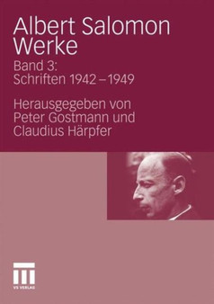 Albert Salomon Werke : Bd. 3: Schriften 1942-1949