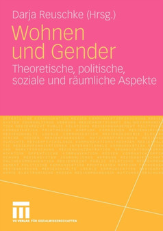 Wohnen und Gender : Theoretische, politische, soziale und raumliche Aspekte