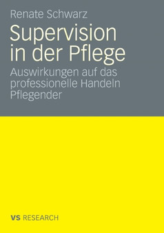 Supervision und professionelles Handeln Pflegender