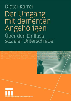 Der Umgang Mit Dementen Angehorigen : Uber Den Einfluss Sozialer Unterschiede