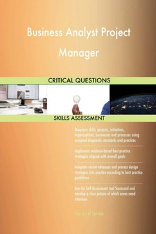 Business Analyst Project Manager Critical Questions Skills Assessment by The Art Of Service - Paperback