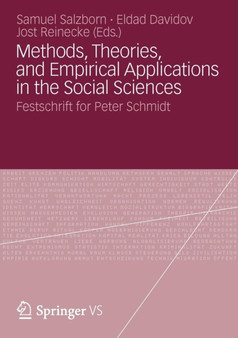 Methods, Theories, and Empirical Applications in the Social Sciences : Festschrift for Peter Schmidt