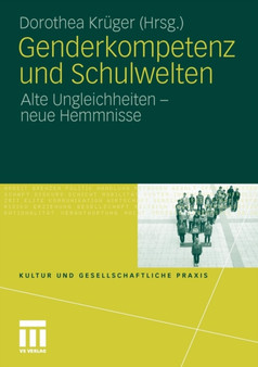 Genderkompetenz und Schulwelten : Alte Ungleichheiten - neue Hemmnisse