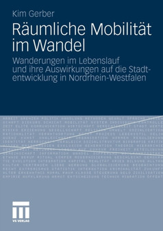 Raumliche Mobilitat im Wandel : Wanderungen im Lebenslauf und ihre Auswirkungen auf die Stadtentwicklung in Nordrhein-Westfalen