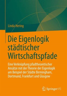 Stadtische Wirtschaftspfade : Auf der Spur der Eigenlogik der Stadte