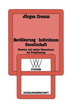 Bevoelkerung * Individuum Gesellschaft : Theorien und soziale Dimensionen der Fortpflanzung