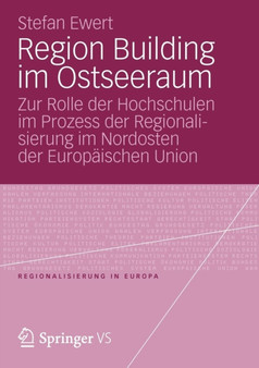 Region Building im Ostseeraum : Zur Rolle der Hochschulen im Prozess der Regionalisierung im Nordosten der Europaischen Union : 7