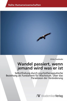 Wandel passiert, wenn jemand wird was er ist