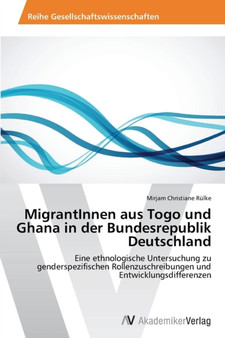 MigrantInnen aus Togo und Ghana in der Bundesrepublik Deutschland MigrantInnen aus Togo und Ghana in der Bundesrepublik Deutschland
