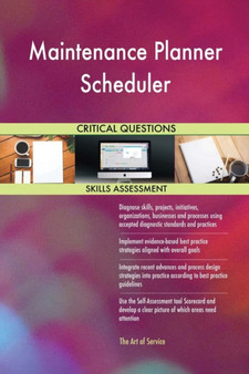 Maintenance Planner Scheduler Critical Questions Skills Assessment by The Art Of Service - Paperback