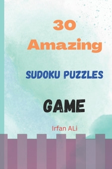 30 Amazing sudoku puzzles game by Irfan Ali - Paperback