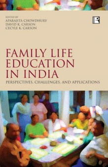 Family Life Education in India : Perspectives, Challenges and Aplications