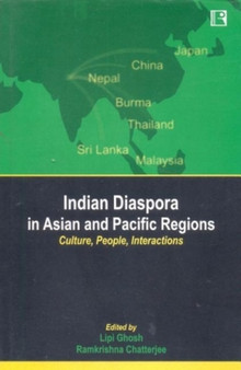 Indian Diaspora in Asian and Pacific Regions : Culture, People, Interactions