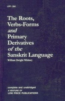 Roots Verbs-forms and Primary Derivatives of the Sanskrit Language