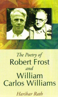 The Poetry of Robert Frost and William Carlos William