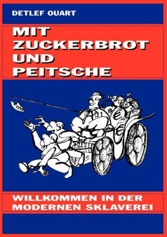 Mit Zuckerbrot und Peitsche : Willkommen in der modernen Sklaverei