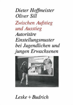 Zwischen Aufstieg und Ausstieg : Autoritare Einstellungsmuster bei Jugendlichen/jungen Erwachsenen