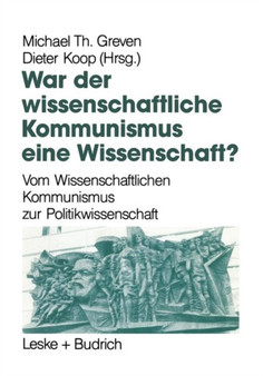 War der Wissenschaftliche Kommunismus eine Wissenschaft? : Vom Wissenschaftlichen Kommunismus zur Politikwissenschaft