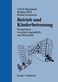 Betrieb und Kinderbetreuung : Kooperation zwischen Jugendhilfe und Wirtschaft