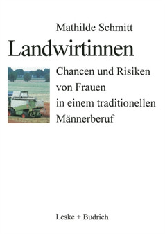 Landwirtinnen : Chancen und Risiken von Frauen in einem traditionellen Mannerberuf