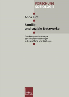 Familie und soziale Netzwerke : Eine komparative Analyse persoenlicher Beziehungen in Deutschland und Sudkorea : 114