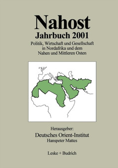 Nahost Jahrbuch 2001 : Politik, Wirtschaft und Gesellschaft in Nordafrika und dem Nahen und Mittleren Osten