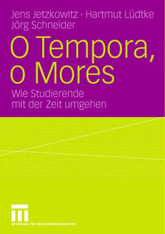 O Tempora, o Mores : Wie Studierende mit der Zeit umgehen
