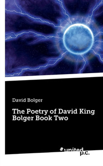 The Poetry of David King Bolger Book Two