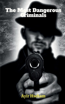 The Most Dangerous Criminals by Ayir Hseham - Paperback
