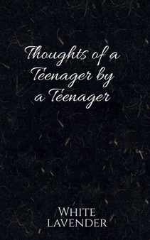 Thoughts of a Teenager by a Teenager by Ahsrah Ayir - Paperback