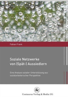Soziale Netzwerke von (Spat-) Aussiedlern : Eine Analyse sozialer Unterstutzung aus sozialarbeiterischer Perspektive : 1