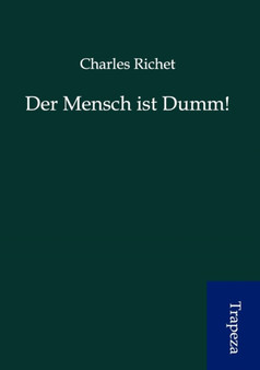 Der Mensch Ist Dumm!
